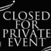 Closed Private Event